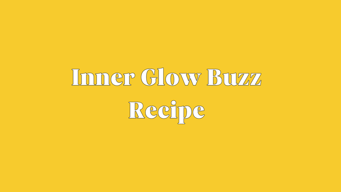 Inner Glow Buzz Recipe