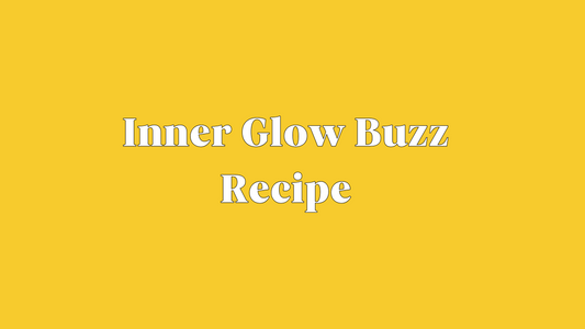 Inner Glow Buzz Recipe