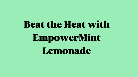 Beat the Heat with EmpowerMint Lemonade: Your New Summer Drink!